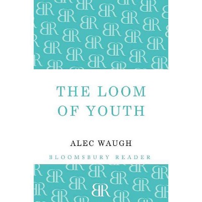 The Loom of Youth - by  Alec Waugh (Paperback)