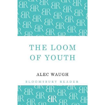 The Loom of Youth - by  Alec Waugh (Paperback)