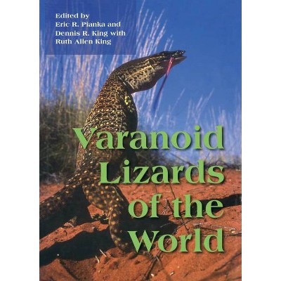 Varanoid Lizards of the World - by  Erick Pianka & Dennis King (Hardcover)