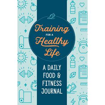 Training for a Healthy Life - by  Zeitgeist Wellness (Paperback)