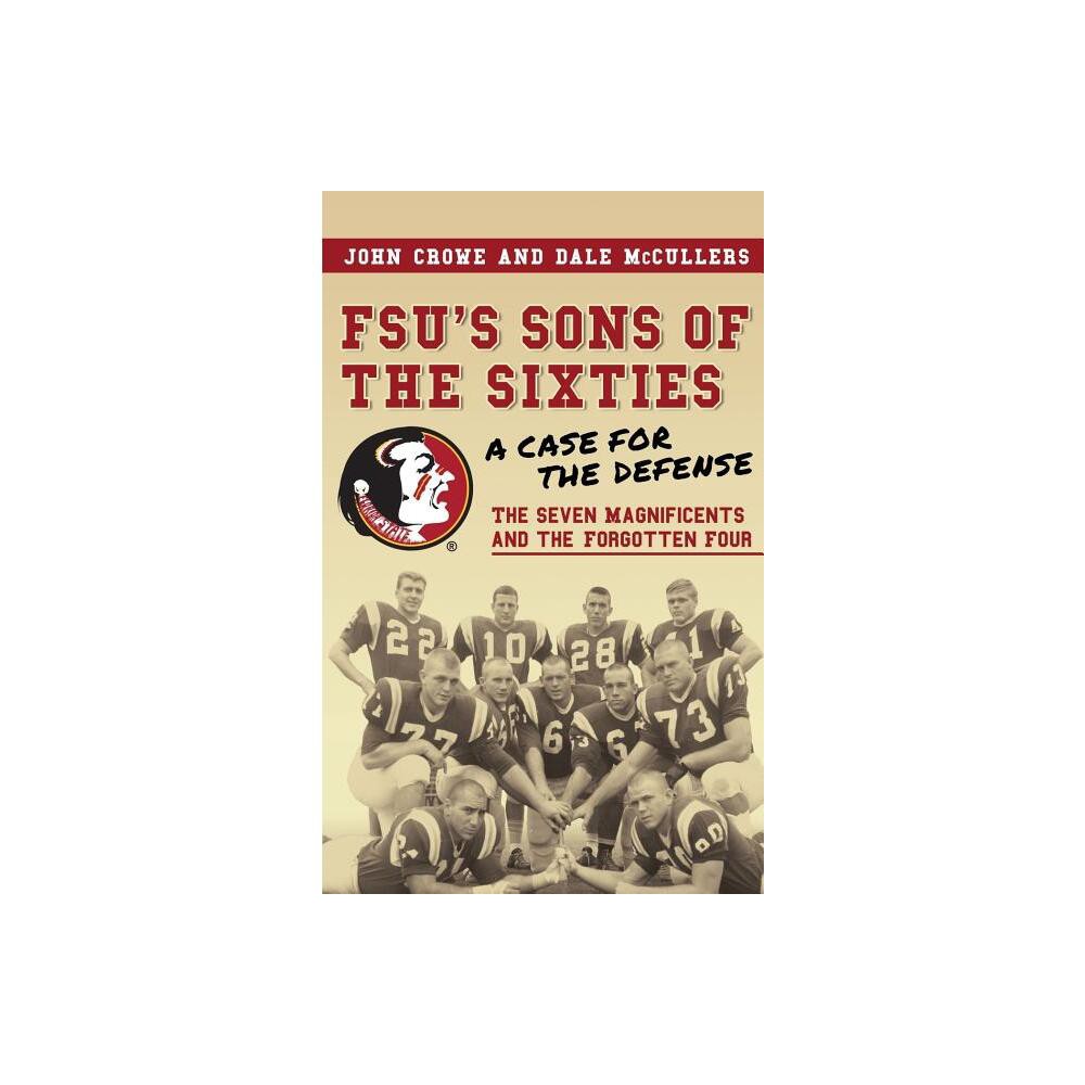 FSUs Sons of the Sixties - by John Crowe & Dale McCullers (Hardcover)