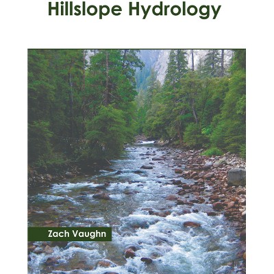 Hillslope Hydrology - by  Zach Vaughn (Hardcover)