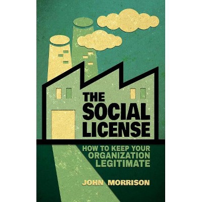 The Social License - by  John Morrison (Hardcover)