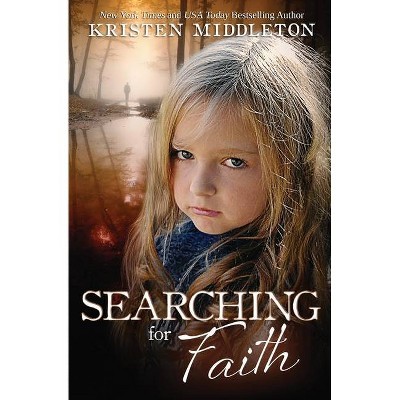 Searching For Faith - by  Middleton Kristen (Paperback)