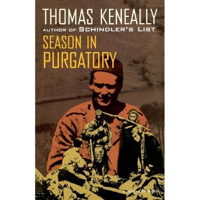 Season in Purgatory - by  Thomas Keneally (Paperback)