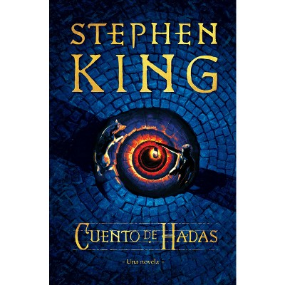 Cuento De Hadas: Una Novela / Fairy Tale - By Stephen King (paperback) :  Target