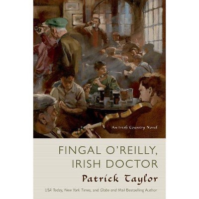 Fingal O'Reilly, Irish Doctor - (Irish Country Books) by  Patrick Taylor (Paperback)