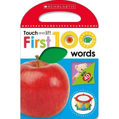 First 100 Words: Scholastic Early Learners (Touch and Lift) - (Board Book)