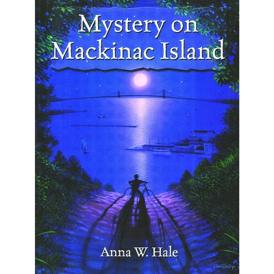 Mystery on MacKinac Island - 5th Edition by  Anna W Hale (Paperback)