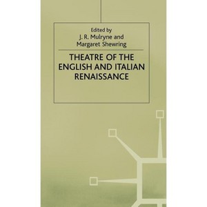 Theatre of the English and Italian Renaissance - (Warwick Studies in the European Humanities) by  J R Mulryne & Margaret Shrewring (Hardcover) - 1 of 1
