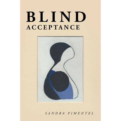 Blind Acceptance - by  Sandra Pimentel (Paperback)