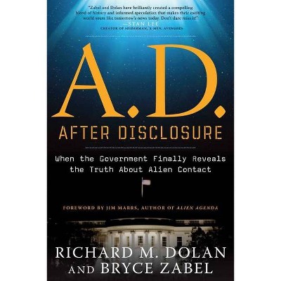 A.D. After Disclosure - by  Richard Dolan & Bryce Zabel (Paperback)