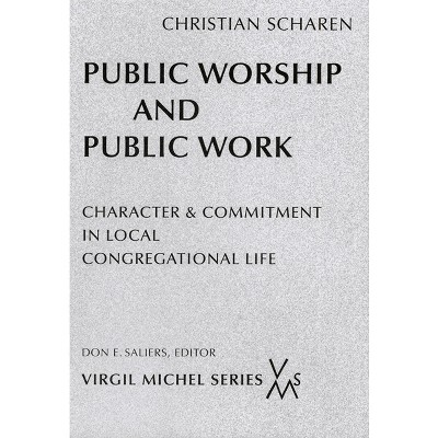 Public Worship and Public Work - (Virgil Michel) by  Christian Scharen (Paperback)