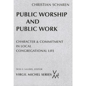 Public Worship and Public Work - (Virgil Michel) by  Christian Scharen (Paperback) - 1 of 1
