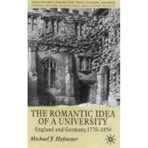 The Romantic Idea of a University - (Romanticism in Perspective: Texts, Cultures, Histories) by  M Hofstetter (Hardcover) - 1 of 1