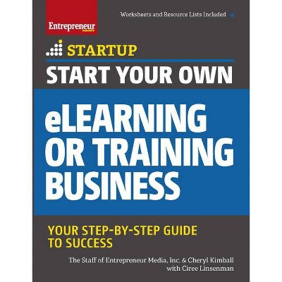 Start Your Own eLearning or Training Business - (Startup) by  The Staff of Entrepreneur Media & Ciree Linsenmann (Paperback)