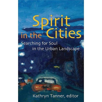 Spirit in the Cities - by  Kathryn Tanner (Paperback)