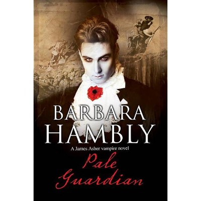 Pale Guardian - (James Asher Vampire Novel) by  Barbara Hambly (Hardcover)