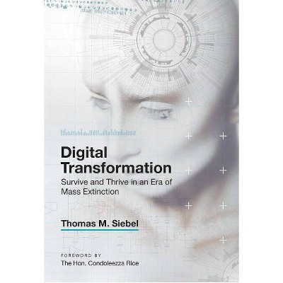 Digital Transformation - by  Thomas M Siebel (Hardcover)