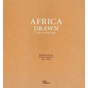 Africa Drawn - by  Gary White & Marguerite Pienaar & Bouwer Serfontein (Hardcover) - 1 of 1