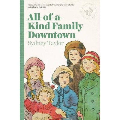 All-Of-A-Kind Family Downtown - by  Sydney Taylor (Paperback)