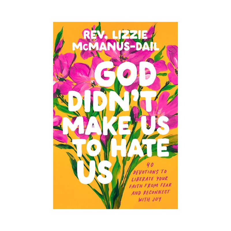 God Didn't Make Us to Hate Us - by Lizzie McManus-Dail (Hardcover)