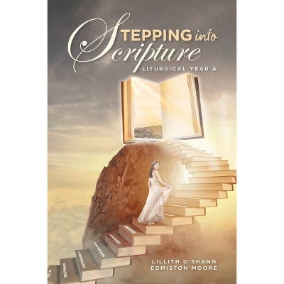 Stepping into Scripture - by  Lillith O'Shann Edmiston Moore (Paperback)