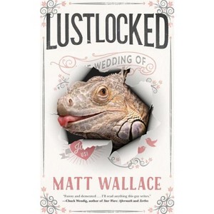 Lustlocked - (Sin Du Jour Affair) by  Matt Wallace (Paperback) - 1 of 1