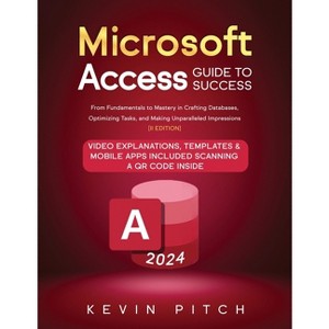 Microsoft Access Guide to Success - 2nd Edition by  Kevin Pitch (Paperback) - 1 of 1
