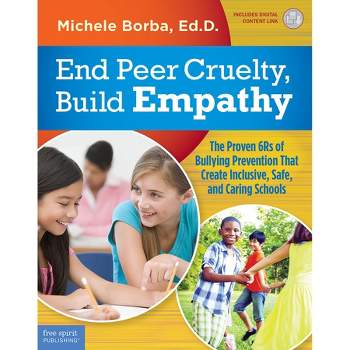 Free Spirit Publishing End Peer Cruelty, Build Empathy: The Proven 6Rs of Bullying Prevention That Create Inclusive, Safe, and Caring Schools