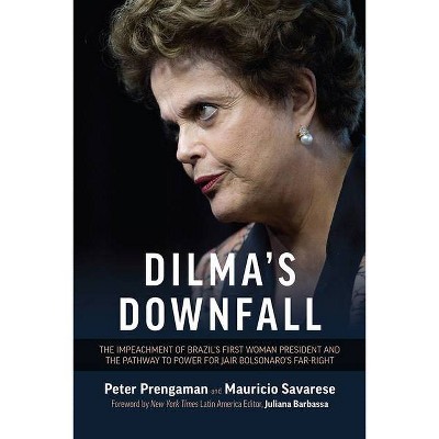 Dilma's Downfall - by  Peter Prengaman & Mauricio Savarese (Paperback)