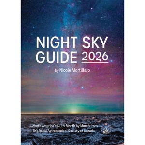 Night Sky Guide 2026 - by  Nicole Mortillaro (Paperback) - 1 of 1