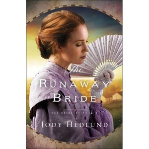 The Runaway Bride - (Bride Ships) by  Jody Hedlund (Paperback) - 1 of 1