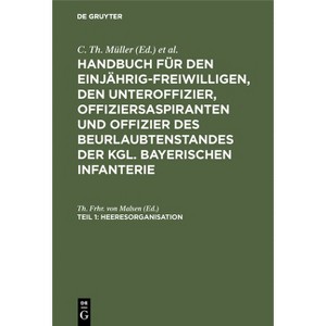 Heeresorganisation - 9th Edition by  Th Frhr Von Malsen (Hardcover) - 1 of 1