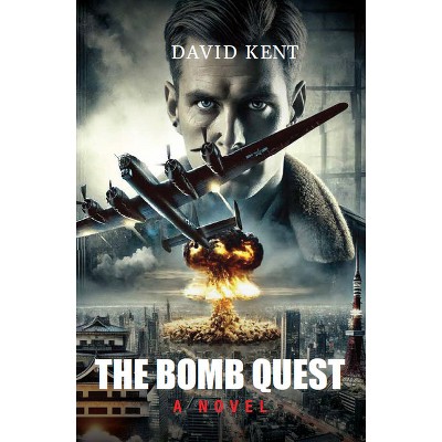 The Bomb Quest - by  David Kent (Paperback)