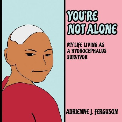 You're Not Alone - by  Adrienne J Ferguson (Paperback)