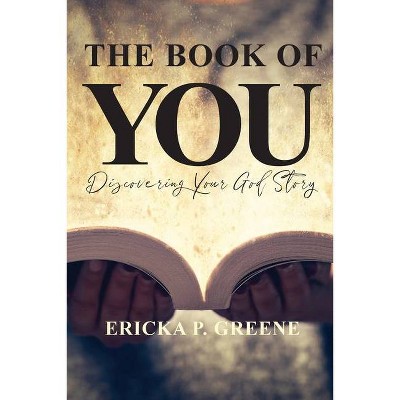 The Book of You - by  Ericka P Greene (Paperback)