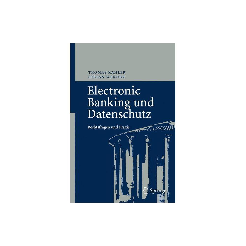 Electronic Banking Und Datenschutz - by Thomas Kahler & Stefan Werner (Hardcover)