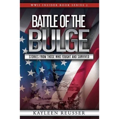 Battle of the Bulge - (World War II Insider) by  Kayleen Reusser (Paperback)