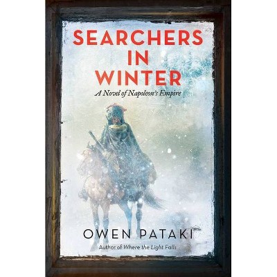 Searchers in Winter - by  Owen Pataki (Hardcover)