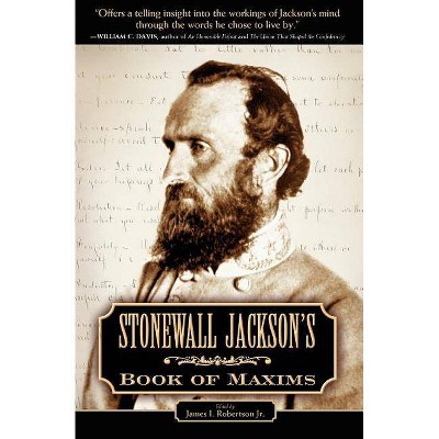 Stonewall Jackson's Book of Maxims - 2nd Edition,Annotated by  James Robertson Jr (Paperback)