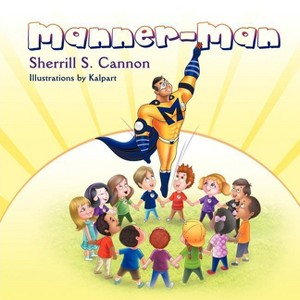 Manner-Man - by  Sherrill Cannon (Paperback) - 1 of 1