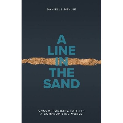 A Line in the Sand - by  Danielle Devine (Paperback)