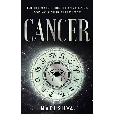 Cancer - by  Mari Silva (Hardcover)