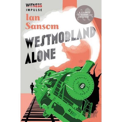 Westmorland Alone - (County Guides Mystery) by  Ian Sansom (Paperback)