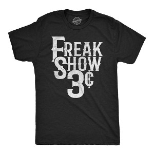 Mens Funny T Shirts Freak Show 3 Cents Sarcastic Circus Graphic Novelty Tee For Men - Crazy Dog Men's T Shirt - 1 of 4