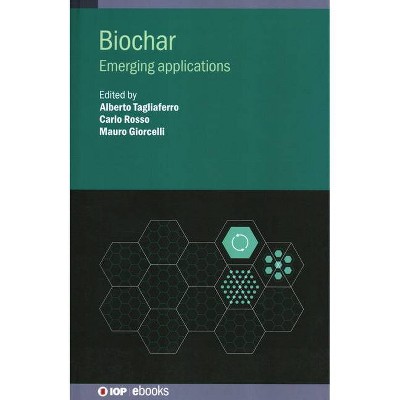 Biochar - by  Alberto Tagliaferro & Carlo Rosso & Mauro Giorcelli (Hardcover)