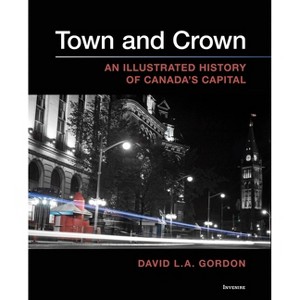 Town and Crown - (Invenire) by  David L A Gordon (Paperback) - 1 of 1