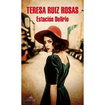 Estación Delirio / Delirium Station - by  Teresa Ruiz (Paperback)
