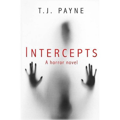 Intercepts - by  Tj Payne (Paperback)